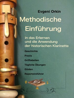 cover image of Methodische Einführung in das Erlernen und die Anwendung der historischen Klarinette in historisch informierter Aufführungspraxis 2 Ausgabe
